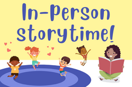 In-Person Storytime!