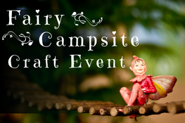Fairy Campsite Craft Event