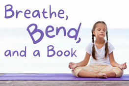Breathe, Bend, and a Book