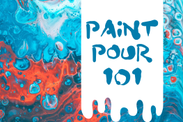 Paint Pour 101