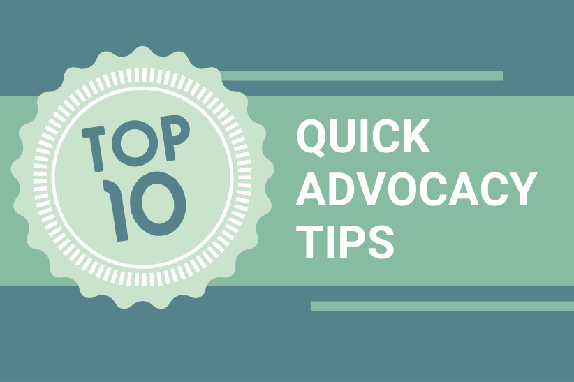Decorative Image with text that reads "Top 10 Quick Advocacy Tips"