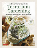Image for "A Beginner&#039;s Guide to Terrarium Gardening"