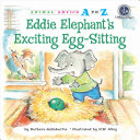 Image for "Eddie Elephant's Exciting Egg-sitting"