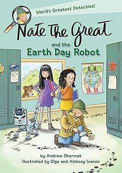 "Nate the Great and the Earth Day Robot"