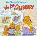 "The Berenstain Bears: We Love the Library"