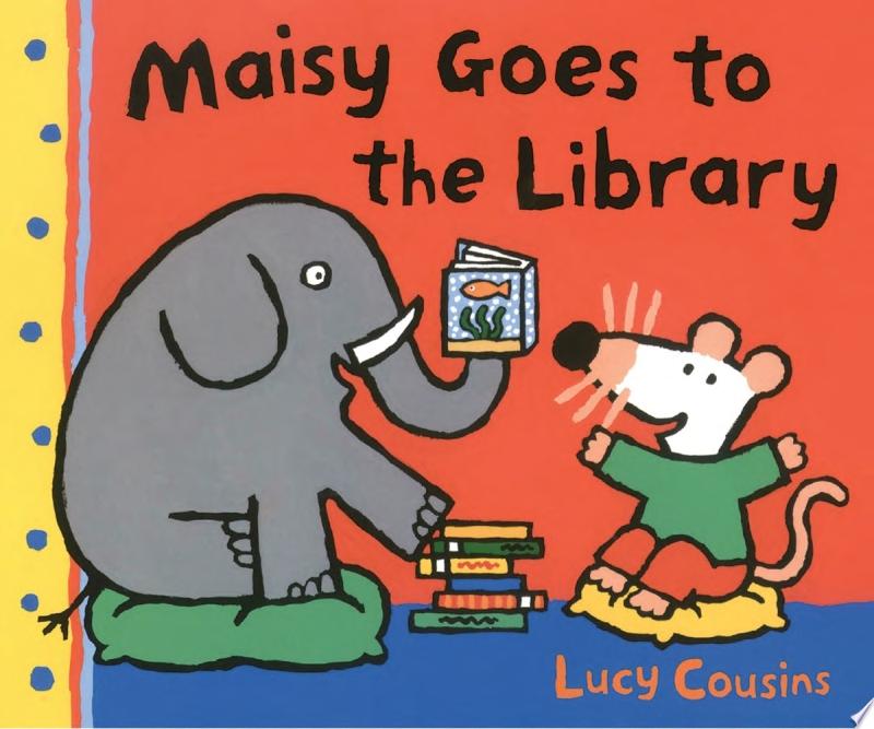 "Maisy Goes to the Library"