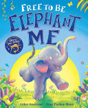 Image for "Free to Be Elephant Me"