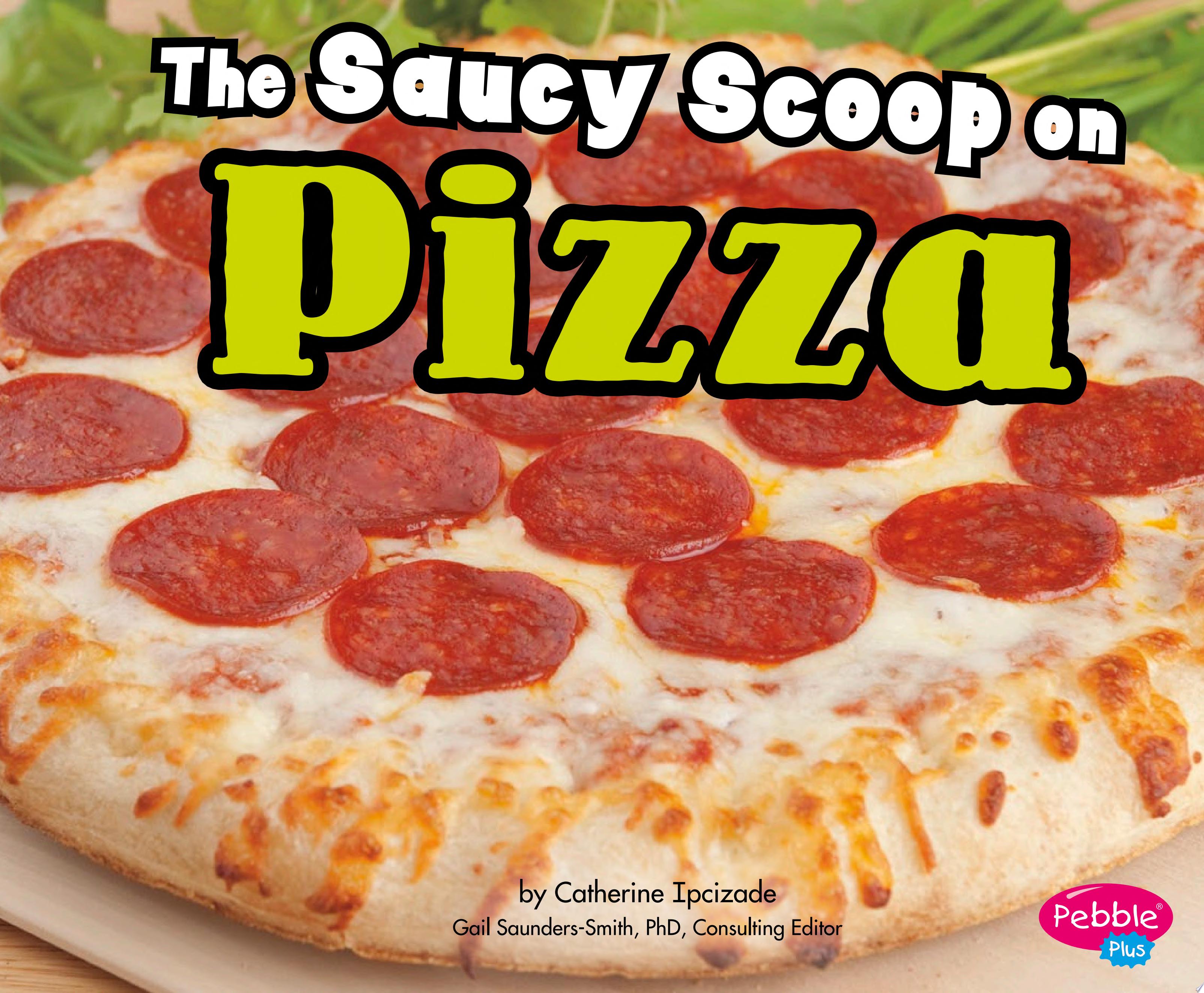 Image for "The Saucy Scoop on Pizza"