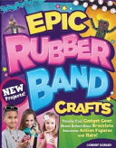 "Epic Rubber Band Crafts"