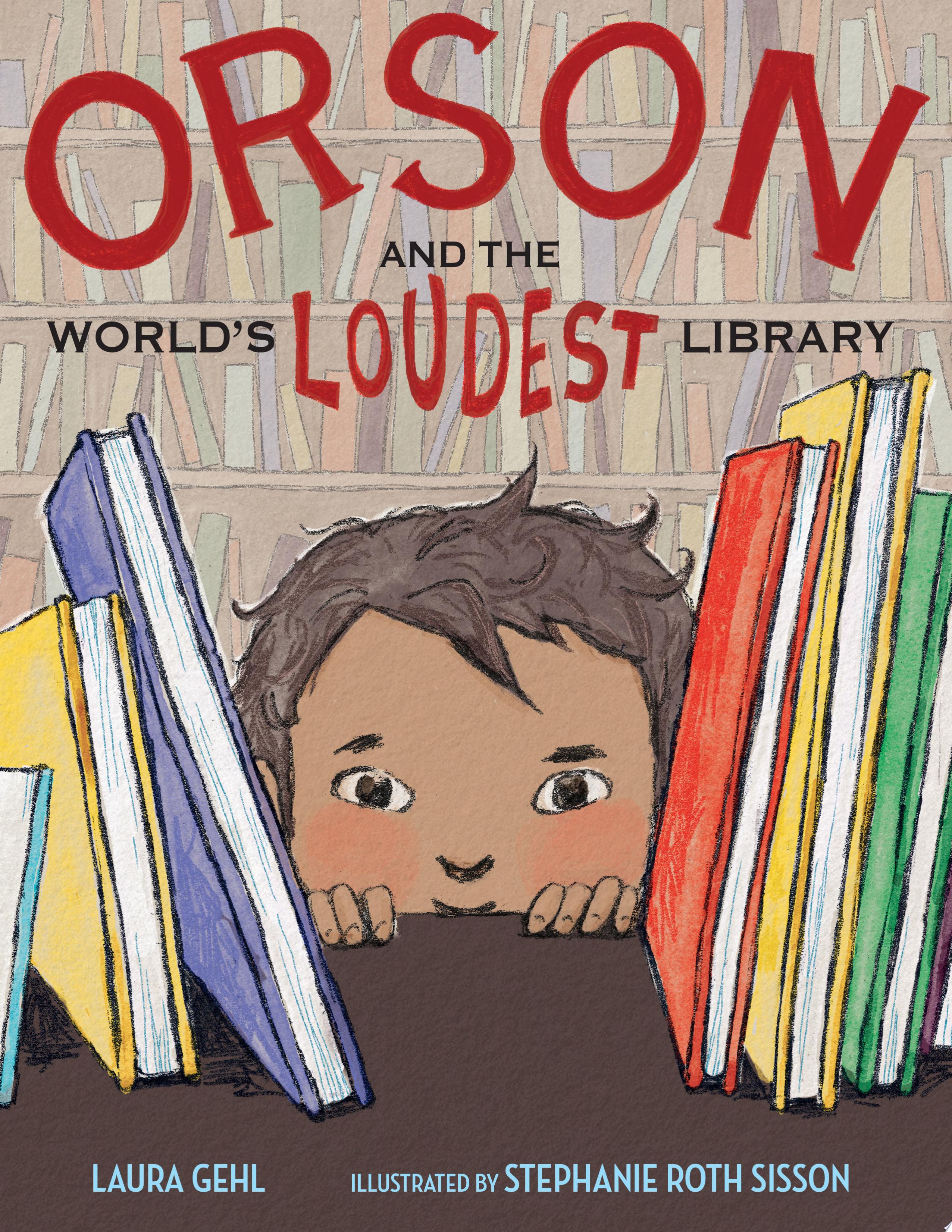"Orson and the World's Loudest Library"