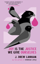 Image for "Joy Is the Justice We Give Ourselves"