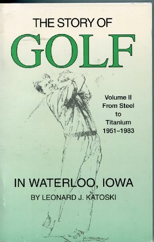 Image for "The Story of Golf in Waterloo, Iowa"