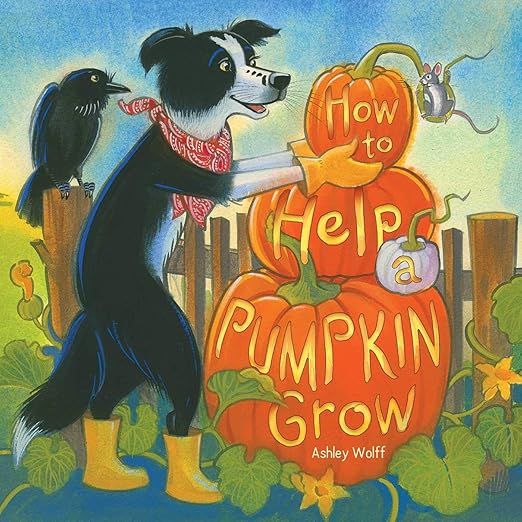 Image for "How to Help a Pumpkin Grow"