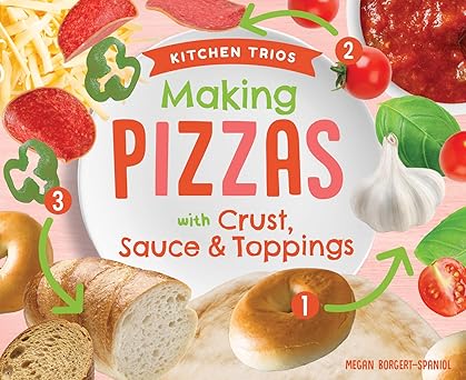 Image for "Making Pizzas with Crust, Sauce & Toppings"