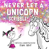 Image for "Never Let a Unicorn Scribble!"