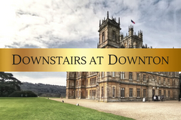 Downstairs at Downton