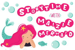 Storytime with Maizie Mermaid