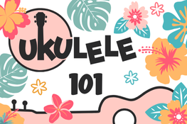 Ukulele 101