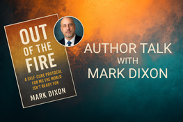Out of the Fire: Author Talk with Mark Dixon