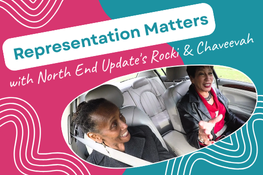 Representation Matters: With North End Update's Rocki & Chaveevah