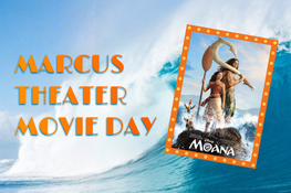 Marcus Theater Movie Day graphic featuring Moana poster on an ocean wave background.