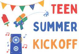 Teen Summer Kickoff
