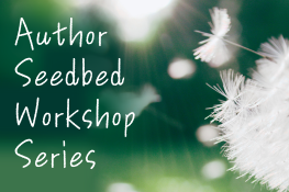 Author Seedbed Workshop Series
