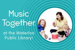 Music Together® at the Waterloo Public Library