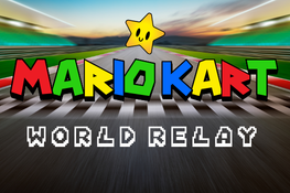The text "Mario Kart World Relay" over a photo of a blurred racetrack. 