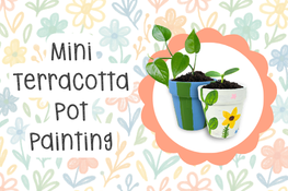 Text that reads "Mini Terracotta Pot Painting" next to two pots painted with stripes and flowers. 