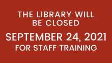 The library will be closed September 24